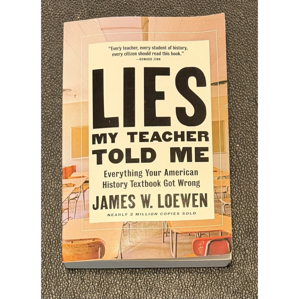 Lies My Teacher Told Me: Everything Your American History Textbook Got Wrong